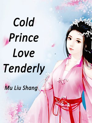 cover image of Cold Prince, Love Tenderly